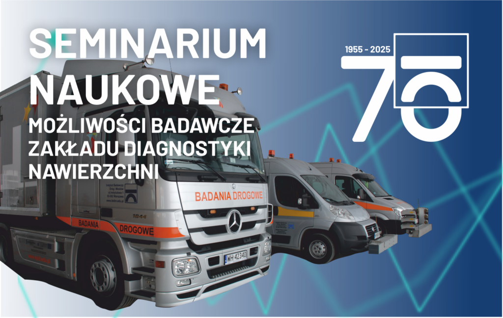 Grafika informacyjna do aktualności - Zaproszenie na seminarium naukowe Instytutu Badawczego Dróg i Mostów - Zakład Diagnostyki Nawierzchni