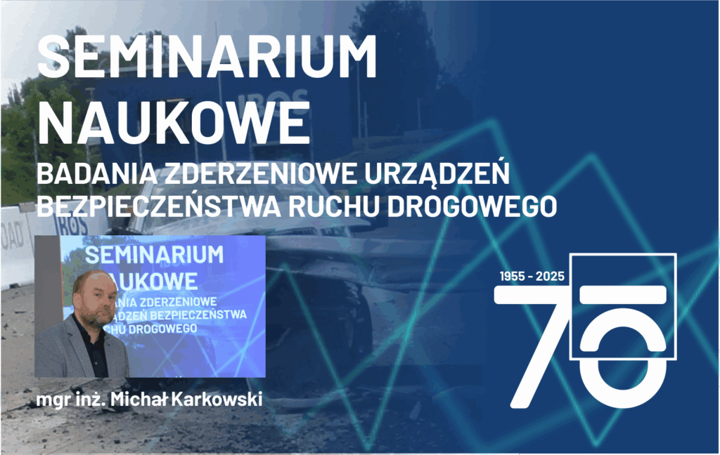 Grafika informacyjna do aktualności - Relacja z seminarium "Badania zderzeniowe urządzeń bezpieczeństwa ruchudrogowego"