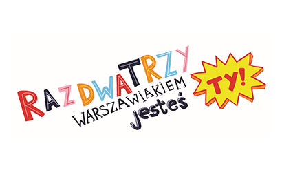 Grafika informacyjna do aktualności - „RAZ, DWA, TRZY WARSZAWIAKIEM JESTEŚ TY!