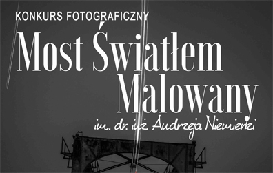 Grafika informacyjna do aktualności - "Most Światłem Malowany" konkurs fotograficzny im. dr. inż. Andrzeja Niemierki