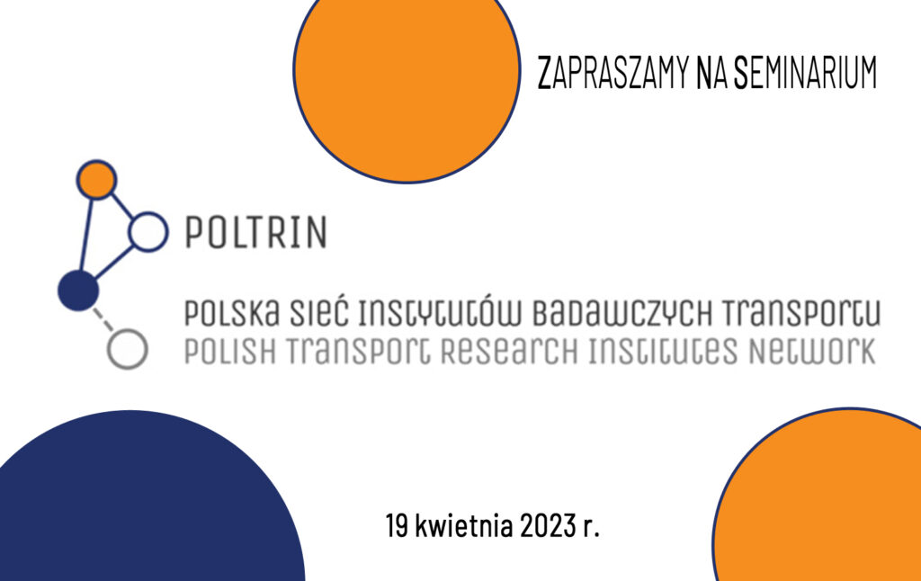 Grafika informacyjna do aktualności - Zapraszamy na Seminarium Polskiej Sieci Instytutów Badawczych Transportu POLTRIN pt. „Wykluczenie transportowe. Przyczyny i możliwości przeciwdziałania”
