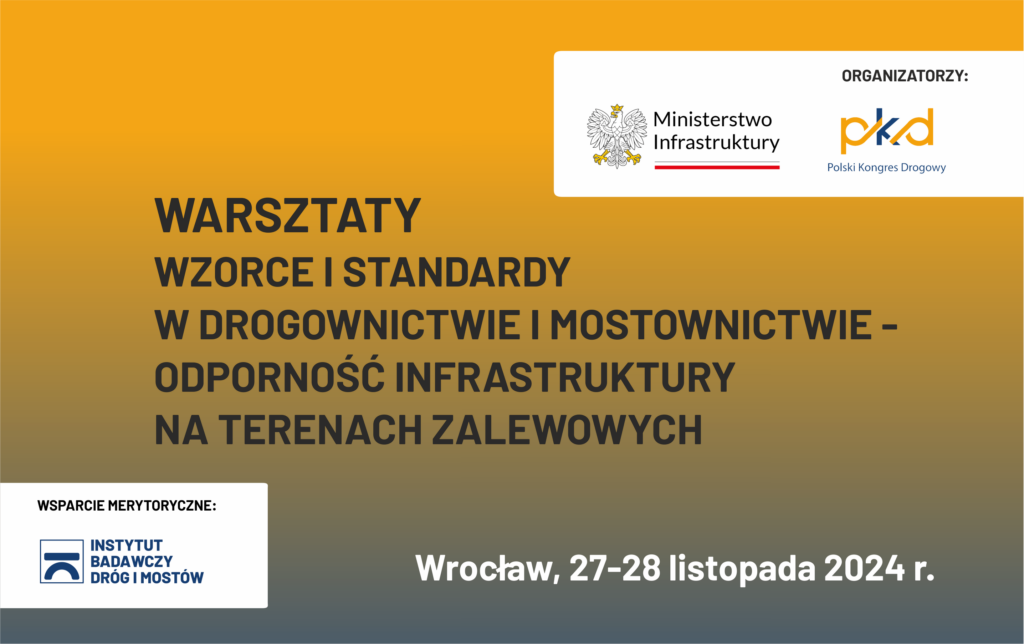 Grafika informacyjna do aktualności - Warsztaty - Wzorce i Standardy w Drogownictwie i Mostownictwie - OdpornośćInfrastruktury na Terenach Zalewowych