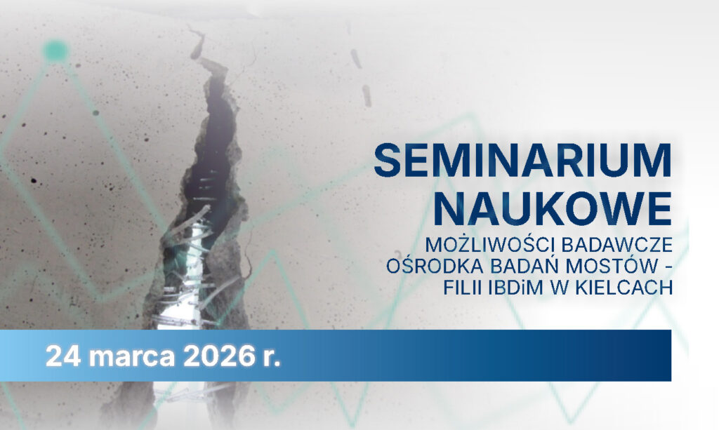 Grafika informacyjna - zaproszenie na seminarium naukowe Instytutu Badawczego Dróg i Mostów - 24 marca 2026 r.