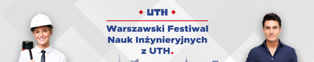 Baner - Warszawskiego Festiwalu Nauk Inżynieryjnych w UTH