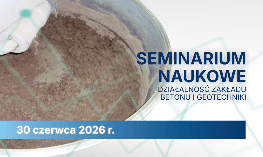 Grafika zapraszająca na seminarium IBDiM dotyczące działalności Zakładu Betonu i Geotechniki